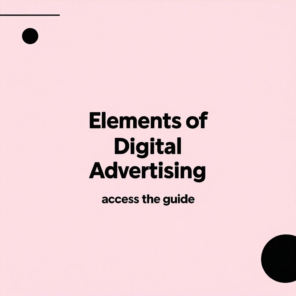 light pink background with black text that says Elements of Digital Advertising and smaller font that says access the guide
